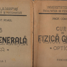 C10281 - CURS DE FIZICA GENERALA. OPTICA - CONSTANTIN MIHUL, 1956 FASCICOLA 1, 2