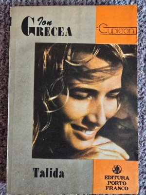 Talida, Ion Grecea, ed Porto Franco 1991, 254 pagini stare buna foto
