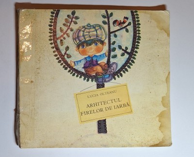 Arhitectul firelor de iarbă &amp;ndash; Aut. Lucia Olteanu, Ilustr. Ana Pușchilă, Ed. Ion Creangă, 1980 foto