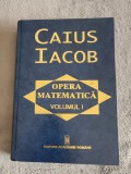 Opera matematica, vol. 1 - Caius Iacob / R4P3F