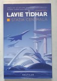 STATIA CENTRALA de LAVIE TIDHAR , 2018