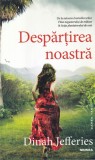 Dinah Jefferies - Despartirea noastra