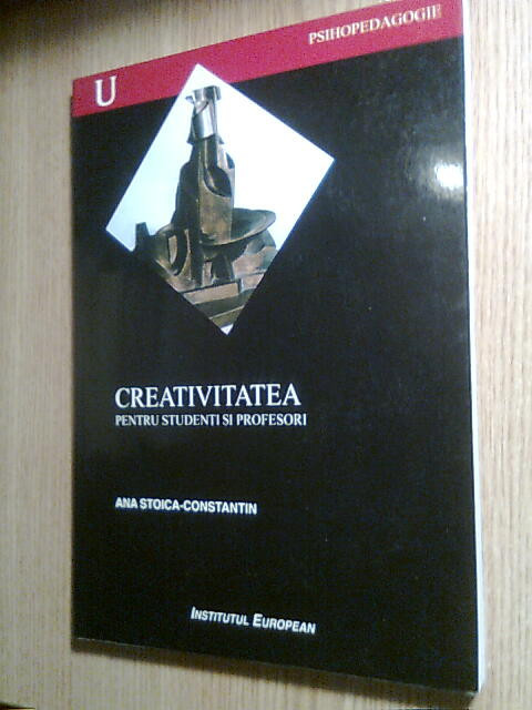 Creativitatea pentru studenti si profesori - Ana Stoica-Constantin (2004)