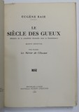 LE SIECLE DES GUEUX par EUGENE BAIE , TOME DEUXIEME : LE MIROIR DE L &#039;ESCAUT , 1938, LIPSA COPERTA ORIGINALA
