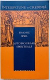 Autobiografie spirituala - Simone Weil