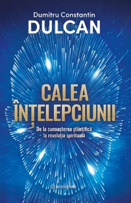 Calea Intelepciunii, Dumitru Constantin Dulcan - Editura Bookzone