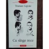 TRUMAN CAPOTE - CU SINGE RECE