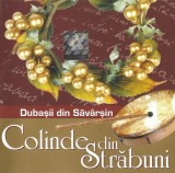 Dubașii din Săv&acirc;rșin - Colinde Din Străbuni, CD