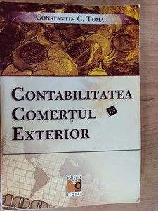 Contabilitatea in comertul interior- Constantin C. Toma foto