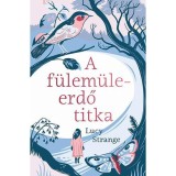 A f&uuml;lem&uuml;leerdő titka - Lucy Strange
