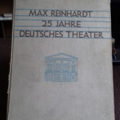 MAX REINHARDT, 25 JAHRE DEUTSCHES THEATER (MAX REINHARDT, 25 ANI DE TEATRU GERMAN)