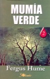 Mumia Verde - Fergus Hume - Carte Aventura Beletristica