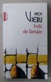 FELII DE LAMAIE de ANCA VIERU , 2018