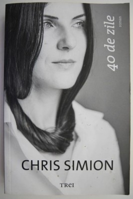 40 de zile &amp;ndash; Chris Simion foto