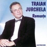 CD Romante: Traian Jurchela - Romante ( original Electrecord; DOAR DISCUL )