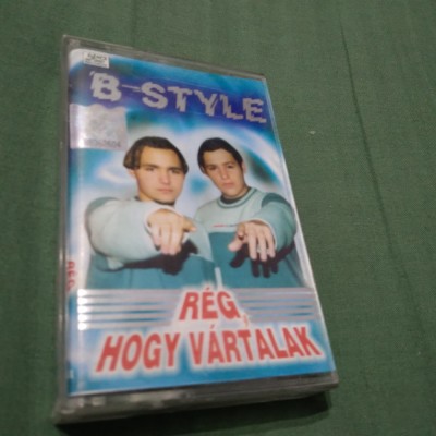 CASETA AUDIO B-STYLE -REGHOGY VARTALAK ORIGINALA !!!! UNGUREASCA foto