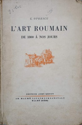 L&amp;#039;ART ROUMAIN DE 1800 A NOS JOURS-GEORGES OPRESCU foto