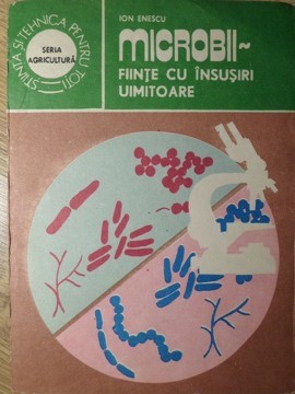MICROBII - FIINTE CU INSUSIRI UIMITOARE-ION ENESCU-261570