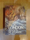 k1 JACK LONDON - REVOLTA PE ATLANTIC