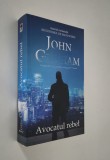 John Grisham Avocatul rebel