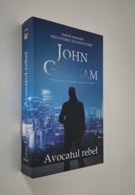 John Grisham Avocatul rebel foto
