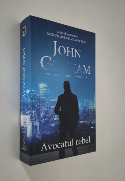 John Grisham Avocatul rebel