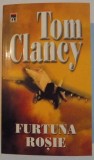 FURTUNA ROSIE de TOM CLANCY , 2006 *PREZINTA SUBLINIERI IN TEXT