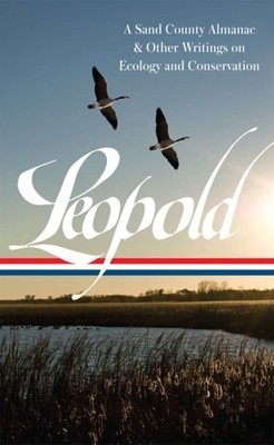 Aldo Leopold: A Sand County Almanac &amp;amp; Other Writings on Ecology and Conservation foto