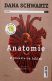 Anatomie. O Poveste de Iubire - Dana Schwartz - Editura Trei, 2022 - Roman, Fiction Connection