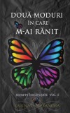 Secrete incatusate Vol.2 Doua moduri in care m-ai ranit - Editura Royal Ink Books