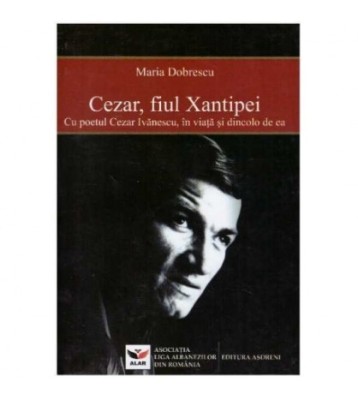 Maria Dobrescu - Cezar, fiul Xantipei - Cu poetul Cezar Ivanescu, in foto