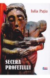 Secera profetului - Iulia Patiu
