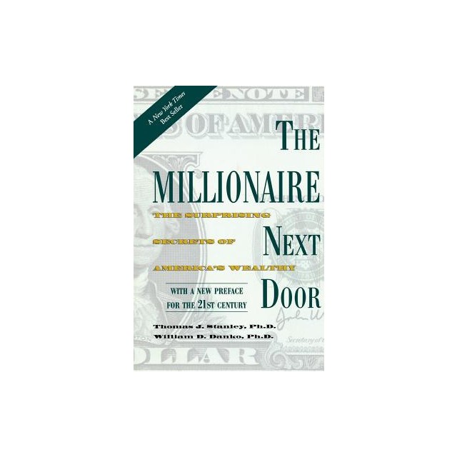 The Millionaire Next Door: Surprising Secrets of America&#039;s Wealthy