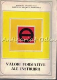 Cumpara ieftin Valori Formative Ale Instruirii - Luminita Ghiviriga, Ion Gh. Stanciu