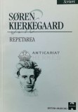 Cumpara ieftin Repetarea - 2000 - Soren Kierkegaard (Y35)