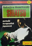 Shiatsu Metoda Terapeutica Japoneza - Tokujiro Namikoshi, Teora, Romana - Carte Tratamente Naturiste