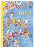 Liber - Hardcover - Sam Usher - Curtea Veche