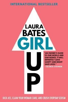 Girl Up: Kick Ass, Claim Your Woman Card, and Crush Everyday Sexism foto