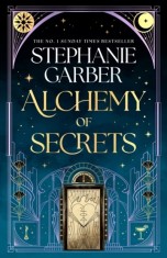 Alchemy of Secrets : The spellbinding new novel from the global No. 1 bestselling author of Caraval and Once Upon a Broken Heart, SAS Gardners EU