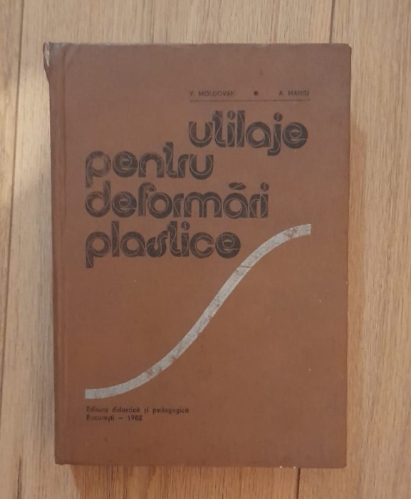 Utilaje pentru deformari plastice - V. Moldovan