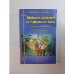 RIDICAREA CASATORIEI LA NIVEL DE TAINA de ARSENIE BOCA
