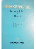 William Shakespeare - Romeo si Julieta. Hamlet (Editia: 1962)