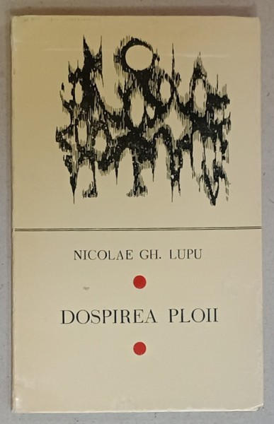 DOSPIREA PLOII de NICOLAE GH. LUPU , VERSURI , 1971 , DEDICATIE *