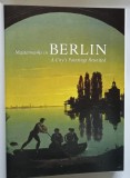 MASTERWORKS IN BERLIN , A CITY ' S PAINTINGS REUNITED. PAINTING IN THE WESTERN WORLD, 1300-1914 by COLIN EISLER , 1996 , LIPSA SUPRACOPERTA