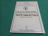 NOUL ATLAS LINGVISTIC ROM&Acirc;N PE REGIUNI * MOLDOVA ȘI BUCOVINA/ TEXTE DIALECTICALE* VOL. II, PARTEA 1* 2002 * 4 4 4/7