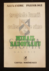 ALEXANDRU PALEOLOGU ( dedicatie autograf Geo Bogza ) - TREPTELE LUMII SAU CALEA CATRE SINE A LUI MIHAIL SADOVEANU, 1978 foto