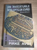 Din invataturile inteleptilor evrei (II i.e.n. - III e.n.) - O lectura moderna a cartii Pirke Avot - de Rabi Rami M. Shapiro (Editura Hasefer, 2002)