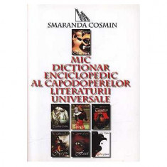 Mic dicÅ£ionar enciclopedic al capodoperelor literaturii universale - Paperback brosat - Smaranda Cosmin - Gramar