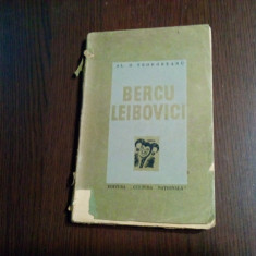 BERCU LEIBOVICI - Al. O. Teodoreanu - Editura Cultura Nationala, 161 p.