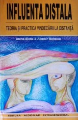 Aliodor Manolea, Doina Elena - Influenta distala. Teoria si practica vindecarii la distanta (metode tehnici practica de vindecare terapie energie)